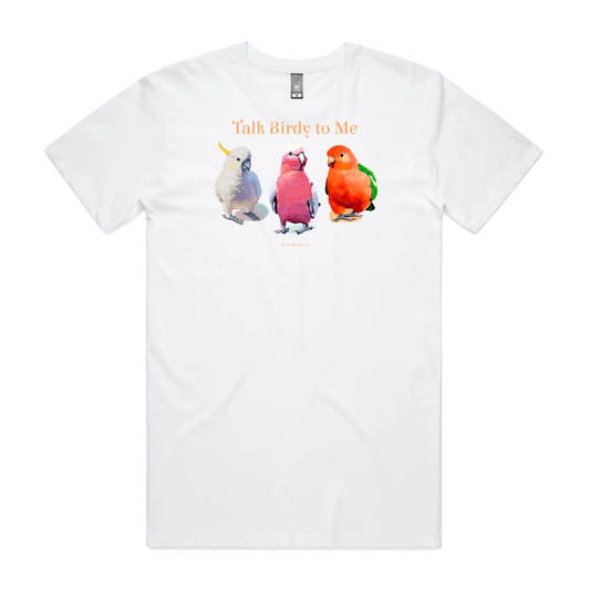 unisex white as colours tshirt with three australian birds; a cockatoo, king parrot and galah and the text slogan; "Talk Birdy to me" from an original design by Australian artist and bird lover, Kirsty McIntyre