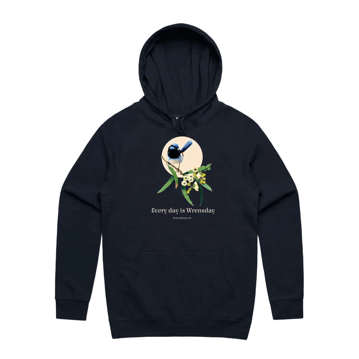 Navy blue hoodie with a superb blue wren bird design and text 'Every day is Wrensday' on a branch with leaves and flowers. original desing by artist australian Kirsty McIntyre